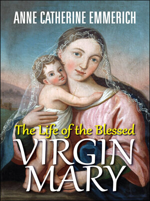 cover image of The Life of the Blessed Virgin Mary
